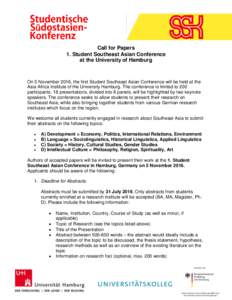 Call for Papers 1. Student Southeast Asian Conference at the University of Hamburg On 5 November 2016, the first Student Southeast Asian Conference will be held at the Asia Africa Institute of the University Hamburg. The