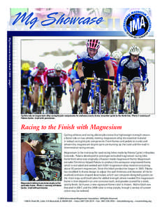 Mg Showcase Issue 4, March 2008—page 1 Cyclists rely on magnesium alloy racing bicycle components for endurance and a faster, smoother sprint to the finish line. Photo © courtesy of Paketa Cycles. Used with permission