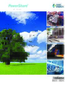Indiana  2015 – 2016 : Profit from curtailing your energy use. PowerShare is Duke Energy’s demand response program developed to reward your