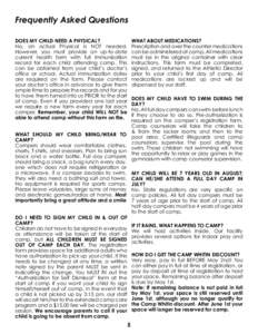 Frequently Asked Questions WHAT ABOUT MEDICATIONS? Prescription and over the counter medications can be administered at camp. All medications must be in the original container with clear instructions. This form must be c