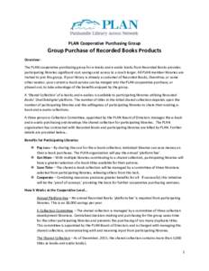 PLAN Cooperative Purchasing Group  Group Purchase of Recorded Books Products Overview: The PLAN cooperative purchasing group for e-books and e-audio books from Recorded Books provides participating libraries significant 