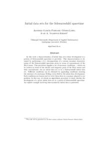 Initial data sets for the Schwarzschild spacetime ´ mez-Lobo, Alfonso Garc´ıa-Parrado Go Juan A. Valiente-Kroon1 Tillamp¨ ad Matematik (Department of Applied Mathematics)