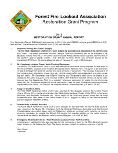 Forest Fire Lookout Association Restoration Grant Program 2012 RESTORATION GRANT ANNUAL REPORT Four Restoration Grants ($500 each) were awarded in 2012, for a total of $2000, and one grant ($500) from 2010 was returned. 
