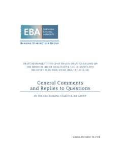 B A N KI N G S TA K E HOLD E R G R OU P  DRAFT RESPONSE TO THE CP OF EBA ON DRAFT GUIDELINES ON THE MINIMUM LIST OF QUALITATIVE AND QUANTITATIVE RECOVERY PLAN INDICATORS (EBA/CP)