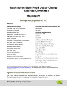 Washington State Road Usage Charge Steering Committee Meeting #1 Meeting Notes | September 13, 2012 Attendees Steering Committee Members