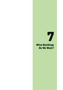 7 What Buildings Do We Want? 7.1 THE ISSUES