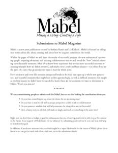 Submissions to Mabel Magazine Mabel is a new print publication created by Stefanie Renée and Liz Kalloch. Mabel is focused on telling true stories about life, about creating, and about how we support ourselves in the wo