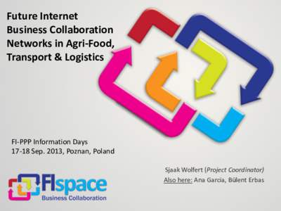 Future Internet Business Collaboration Networks in Agri-Food, Transport & Logistics  FI-PPP Information Days