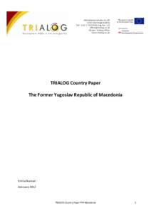 Accession of Macedonia to the European Union / Macedonia / Internal Macedonian Revolutionary Organization / Outline of the Republic of Macedonia / Macedonia naming dispute / Europe / Politics of the Republic of Macedonia / Political geography