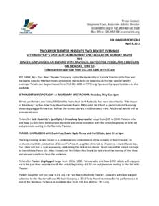 FOR IMMEDIATE RELEASE April 4, 2013 TWO RIVER THEATER PRESENTS TWO BENEFIT EVENINGS SETH RUDETSKY’S SPOTLIGHT: A BROADWAY SPECTACULAR ON MONDAY, MAY 6 AND