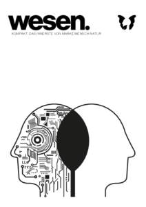 KO M PA K T: DA S I N N E R ST E VO N M A R K E M E N S C H N AT U R  »In der Verbundenheit zwischen Mensch und Technik haben Gestalter jeglicher Art heute mehr denn je die Aufgabe, Impulse auszusenden, die die Gefühl