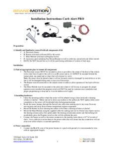 Installation Instructions Curb Alert PRO  Preparation: 1) Identify and familiarize yourself with all components of kit • A: Proximity Sensor • B: Buzzer with built-in Power Off-Lo-Hi switch