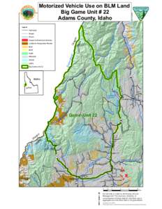 Motorized Vehicle Use on BLM Land Big Game Unit # 22 Adams County, Idaho Legend  Highways