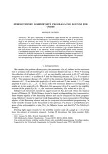 STRENGTHENED SEMIDEFINITE PROGRAMMING BOUNDS FOR CODES MONIQUE LAURENT We give a hierar
hy of semidenite upper bounds for the maximum size ( ) of a binary 
ode of word length n and minimum distan
e at least d. At any x