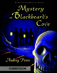 Introduction: Mystery at Blackbeard’s Cove © 2005 Tanglewood Press, LLC Mystery at Blackbeard’s Cove is unique among pirate novels, based on years of original research into Blackbeard and his fellow pirates, and th