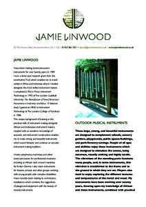 AMIE INWOOD 56 The Street, Uley, Gloucestershire, GL11 5SJ •  •  • www.jamielinwood.co.uk JAMIE LINWOOD I have been making tuned percussion instruments for over twenty years. In