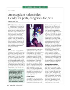 TOXICOLOGY BRIEF PEER-REVIEWED Anticoagulant rodenticides: Deadly for pests, dangerous for pets Valentina Merola, DVM