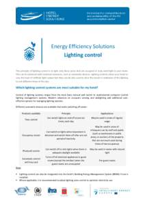 Energy Efficiency Solutions Lighting control The principle of lighting control is to light only those areas that are occupied or truly need light in your hotel. This can be achieved with technical measures, such as autom