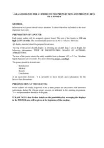 IAEA GUIDELINES FOR AUTHORS ON THE PREPARATION AND PRESENTATION OF A POSTER GENERAL Information on a poster should attract attention. It should therefore be limited to the most important facts only.