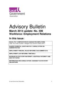 Advisory Bulletin March 2013 update: No. 599 Workforce: Employment Relations In this issue: EQUAL PAY: COMPARATORS IN ASSOCIATED EMPLOYERS Case: Fox Cross & others v Glasgow City Council & others (EAT)