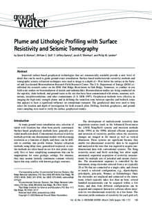 Plume and Lithologic Profiling with Surface Resistivity and Seismic Tomography by David B. Watson1, William E. Doll2, T. Jeffrey Gamey2, Jacob R. Sheehan3, and Philip M. Jardine2 Abstract Improved surface-based geophysic