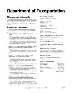 Department of Transportation Mission and philosophy The Wyoming Department of Transportation (WYDOT) will work to enhance the economic well being and quality of life in Wyoming by working with public and private partners