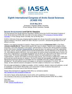 Eighth International Congress of Arctic Social Sciences (ICASS VIII[removed]May 2014 University of Northern British Columbia Prince George, British Columbia, Canada