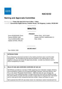 NAC[removed]Naming and Approvals Committee Meeting date: Friday 25th April 2014 from 9.30am- 1.00pm Location: Government Digital Service, Aviation House, 125 Kingsway, London, WC2B 6NH ____________