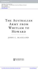 Cambridge University Press[removed]7 - The Australian Army from Whitlam to Howard John C. Blaxland Copyright Information More information