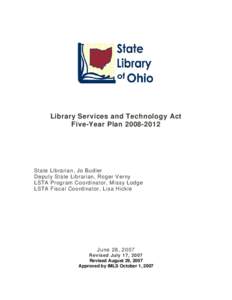 Library Services and Technology Act Five-Year Plan[removed]State Librarian, Jo Budler Deputy State Librarian, Roger Verny LSTA Program Coordinator, Missy Lodge
