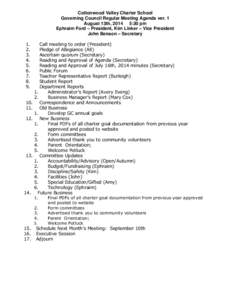 Cottonwood Valley Charter School Governing Council Regular Meeting Agenda ver. 1 August 13th, 2014 5:30 pm Ephraim Ford – President, Kim Linker – Vice President John Benson – Secretary 1.