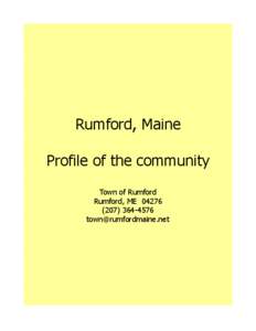 Rumford, Maine Profile of the community Town of Rumford Rumford, ME[removed]4576 [removed]