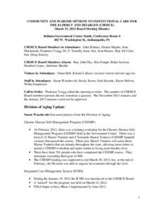 COMMUNITY AND IN-HOME OPTIONS TO INSTITUTIONAL CARE FOR THE ELDERLY AND DISABLED (CHOICE) March 15, 2012 Board Meeting Minutes Indiana Government Center South, Conference Room[removed]W. Washington St., Indianapolis, IN CH