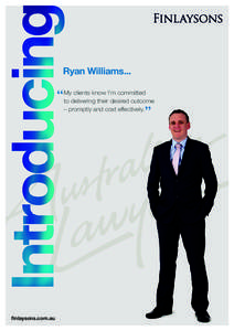 Ryan Williams...  y clients know I’m committed M to delivering their desired outcome – promptly and cost effectively.