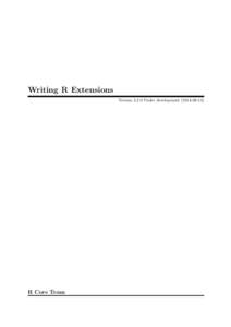 Writing R Extensions Version[removed]Under development[removed]R Core Team  This manual is for R, version[removed]Under development[removed]).