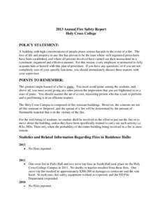 2013 Annual Fire Safety Report Holy Cross College POLICY STATEMENT: A building with high concentrations of people poses serious hazards in the event of a fire. The loss of life and property in any fire has proven to be t