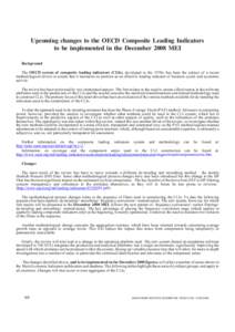 Upcoming changes to the OECD Composite Leading Indicators to be implemented in the December 2008 MEI Background The OECD system of composite leading indicators (CLIs), developed in the 1970s, has been the subject of a re