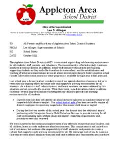 Office of the Superintendent  Lee D. Allinger Thomas G. Scullen Leadership Center | 122 E. College Avenue, Suite 1A | PO Box 2019 | Appleton, Wisconsin[removed]Phone: ([removed] | FAX: ([removed] | www.aasd.k1