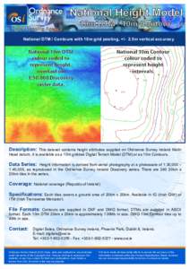 National Height Model National Mapping Agency 10m DTM / 10m Contour  National DTM / Contours with 10m grid posting, +/- 2.5m vertical accuracy