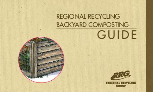 REGIONAL RECYCLING BACKYARD COMPOSTING GUIDE  REGIONAL RECYCLING