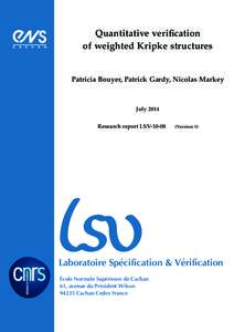 Quantitative verification of weighted Kripke structures Patricia Bouyer, Patrick Gardy, Nicolas Markey  July 2014