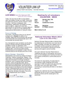 Newsletter Date: May 2014 Issue 106 http://calvarykogarah.org.au VOLUNTEER LINK-UP Calvary Health Care Sydney – Volunteer Services