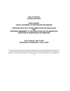 State of California Air Resources Board STAFF REPORT: INITIAL STATEMENT OF REASONS FOR RULEMAKING PROPOSED AB 32 COST OF IMPLEMENTATION FEE REGULATION