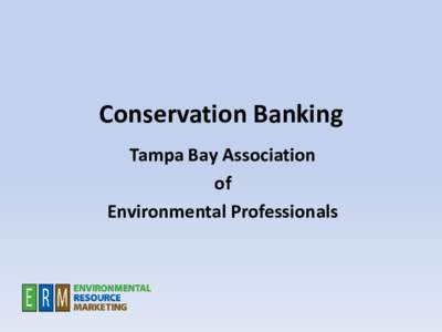 Conservation Banking Tampa Bay Association of Environmental Professionals  Conservation Banking