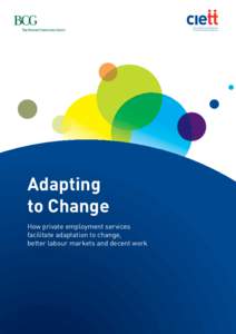 Adapting to Change How private employment services facilitate adaptation to change, better labour markets and decent work