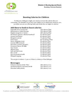 Module 6: Meeting Special Needs Boosting Calories Handout Boosting Calories for Children To help your child gain weight, you need to increase the calories they are consuming. You shouldn’t try to force your child to ea