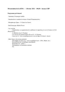 Présentation de la SENS –– 1 février 2011 – 19h30 – locaux CIIP Programme prévisionnel - Salutation (Véronique Antille) - Introduction et conduite de séance (Claude Wannenmacher) - Réception par Space – X