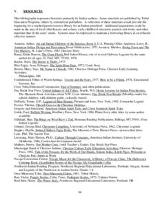 V.  RESOURCES This bibliography represents literature primarily by Indian authors. Some materials are published by Tribal Education Programs, others by commercial publishers. A collection of these materials would provide
