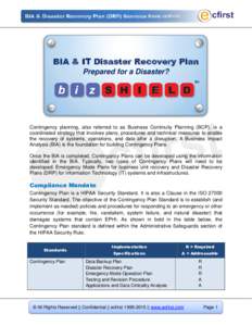 BIA & Disaster Recovery Plan (DRP) Services from ecfirst  BIA & IT Disaster Recovery Plan Prepared for a Disaster?  Contingency planning, also referred to as Business Continuity Planning (BCP), is a