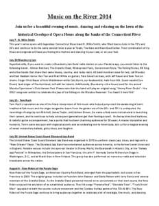 Music on the River 2014 Join us for a beautiful evening of music, dancing and relaxing on the lawn of the historical Goodspeed Opera House along the banks of the Connecticut River July 7 - B. Wille Smith This year’s se